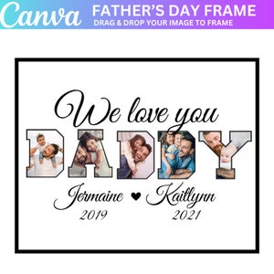 Puede incluir: Un fondo blanco con texto negro que dice "We love you DADDY" con fotos de niños y un hombre en cada letra. El texto "Jermaine 2019" y "Kaitlynn 2021" está debajo de las letras.