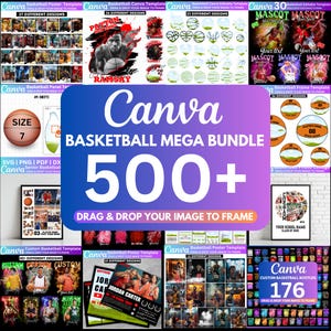 May include: A collage of images showcasing over 500 basketball-themed Canva templates. The images feature various designs, including basketball players, team logos, and motivational quotes. The text "Canva Basketball Mega Bundle 500+ Drag & Drop Your Image to Frame" is displayed in large, bold letters.