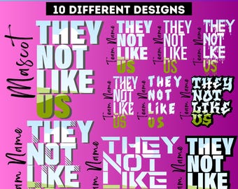 May include: Ten different designs for a "They Not Like Us" graphic. The text is in a graffiti style with a white outline and a blue and green background. The text is layered to create a 3D effect. The text is set against a pink background.