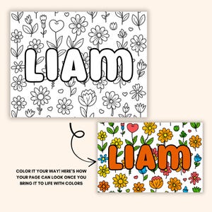 May include: A coloring page featuring the name "LIAM" in large, bubble letters, surrounded by a floral pattern. The image includes a colored example of the design, showcasing vibrant flowers and the name in orange. Text reads "COLOR IT YOUR WAY! HERE'S HOW YOUR PAGE CAN LOOK ONCE YOU BRING IT TO LIFE WITH COLORS."