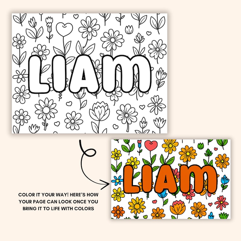 May include: A coloring page featuring the name "LIAM" in large, bubble letters, surrounded by a floral pattern. The image includes a colored example of the design, showcasing vibrant flowers and the name in orange. Text reads "COLOR IT YOUR WAY! HERE'S HOW YOUR PAGE CAN LOOK ONCE YOU BRING IT TO LIFE WITH COLORS."