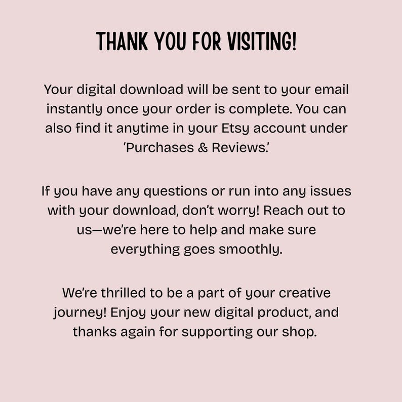 以下が含まれることがあります： 「THANK YOU FOR VISITING!」のテキストと、デジタルダウンロード、Etsyアカウント、カスタマーサポートに関する追加テキストが記載された、明るいピンク色のグラフィック。顧客のサポートに対する感謝の気持ちを表しています。