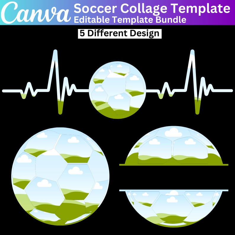 May include: Five different soccer ball designs with a green field and blue sky inside the ball. The designs include a heart beat line, a full soccer ball, and a half soccer ball with a blank space for text.