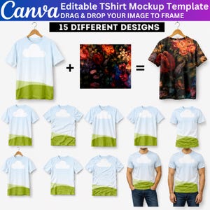 May include: An editable Canva t-shirt mockup template featuring 15 different designs. The graphic shows a light blue t-shirt with a white cloud and green landscape, a floral pattern, and a finished t-shirt with the floral print applied.