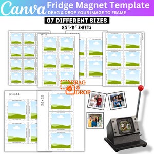May include: A Canva fridge magnet template with the text "DRAG & DROP YOUR IMAGE TO FRAME." The image shows various sizes of printable sheets, including 8.5" x 11" sheets, and a magnet maker. The template offers 07 different sizes.