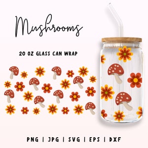 May include: A 20 ounce glass can wrap featuring a pattern of red and white mushrooms and orange and yellow flowers. The text "Mushrooms" and "20 OZ GLASS CAN WRAP" are also included in the design.