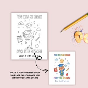 May include: A coloring page with the text "YOU HELP ME REACH FOR THE STARS!" features a cartoon illustration of a child in a graduation cap. A pencil and pencil shavings are in the background. The page is designed to be colored.