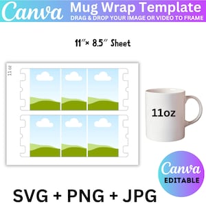 May include: A printable template for creating mug wraps. The template features a design with green hills, blue sky, and white clouds. The template is designed to fit a 11 oz mug and is available in SVG, PNG, and JPG formats. The template is editable in Canva.