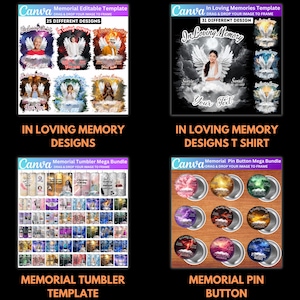 May include: A promotional image showcasing four different memorial design templates. The templates include designs for memorial designs, t-shirts, tumblers, and pin buttons. Each template features a variety of designs with the text "In Loving Memory".