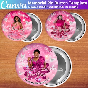 May include: Three memorial pin button templates with a pink floral design. Each button features a photo of a person, with text including names, dates, and the phrases "We Will Miss You" and "Forever In Our Heart". The Canva logo is visible.