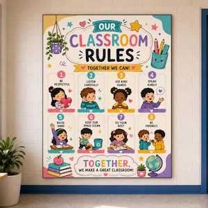 May include: A colorful classroom rules poster featuring the title OUR CLASSROOM RULES TOGETHER WE CAN! and eight numbered illustrations of children performing tasks like listening, cleaning, and being kind, with a globe and pencil cup.