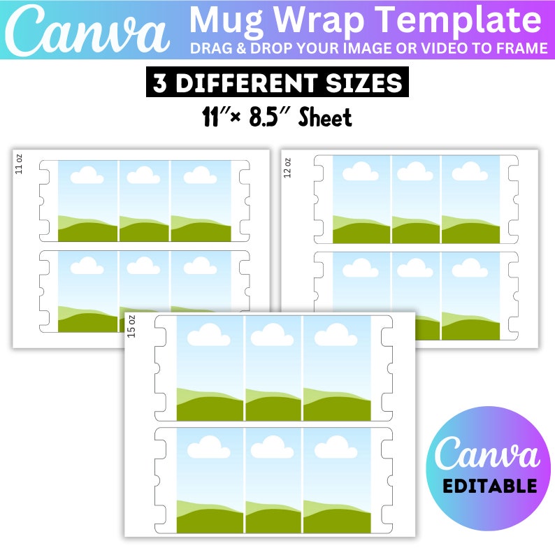 May include: Printable mug wrap template with three different sizes: 11 oz, 12 oz, and 15 oz. The design features a green and light green landscape with white clouds against a blue sky.