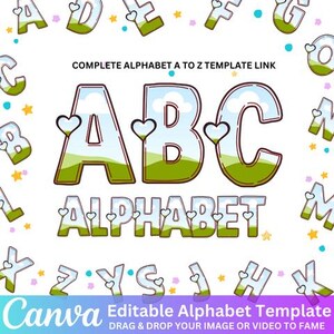 May include: A Canva template for an alphabet with a blue sky, green grass, and white clouds. The letters are outlined in black and have a white heart on each letter. The text "COMPLETE ALPHABET A TO Z TEMPLATE LINK" and "Canva Editable Alphabet Template DRAG & DROP YOUR IMAGE OR VIDEO TO FAME" are also included in the image.