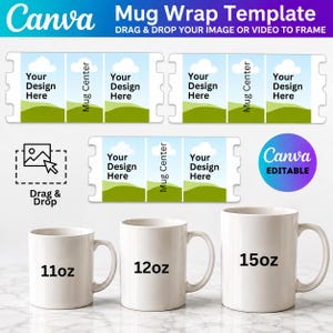 Op de afbeelding: Een Canva mok-wrap sjabloon met drie rechthoekige lay-outs met tijdelijke aanduidingen gelabeld Your Design Here en Mug Center. Hieronder staan drie witte keramische mokken gelabeld 11oz, 12oz en 15oz. De afbeelding bevat de tekst Canva Mug Wrap Template, Drag & Drop Your Image Or Video To Frame en Canva Editable.