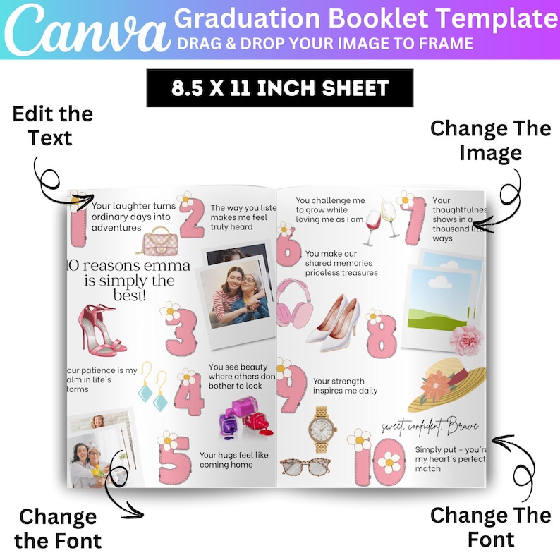 May include: A pink and white graduation booklet template with 10 reasons why someone is the best. The template includes a photo of two women, a pair of high heels, a watch, a pair of sunglasses, and a pair of earrings. The text on the template says "10 reasons emma is simply the best!" and "sweet, confident, brave".