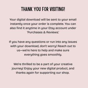 May include: A pink background with black text that reads "THANK YOU FOR VISITING!". The text provides information about digital downloads, Etsy accounts, and customer support.