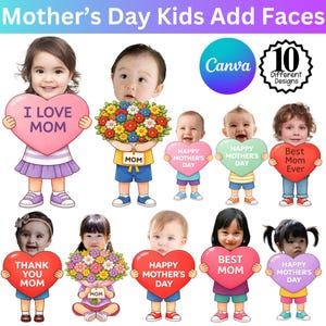 May include: Digital illustrations of children holding heart-shaped signs and flowers for Mother's Day. The signs read "I Love Mom," "Thank You Mom," "Happy Mother's Day," and "Best Mom Ever." The image includes the Canva logo and text "Mother's Day Kids Add Faces."