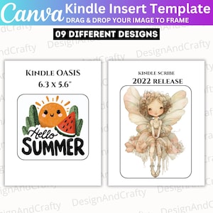 May include: A Canva Kindle insert template with 09 different designs. One design features a smiling sun, cactus, and watermelon with "Hello Summer" text. The other design shows a fairy. The Kindle Oasis insert is 6.3 x 5.6 inches.