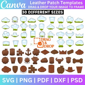 May include: Thirty different leather patch templates in various shapes and sizes, including clouds, stars, shields, crowns, and animals. The patches are brown and have a textured leather appearance. The text "DRAG & DROP YOUR IMAGE TO FRAME" and "30 DIFFERENT SIZES" is at the top of the image. The text "SVG | PNG | PDF | DXF | PSD" is at the bottom of the image.