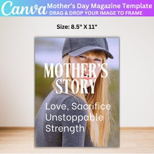May include: A magazine cover template featuring a woman wearing a gray shirt and a black baseball cap. The text on the cover reads "Mother's Story", "Love, Sacrifice", "Unstoppable", and "Strength".