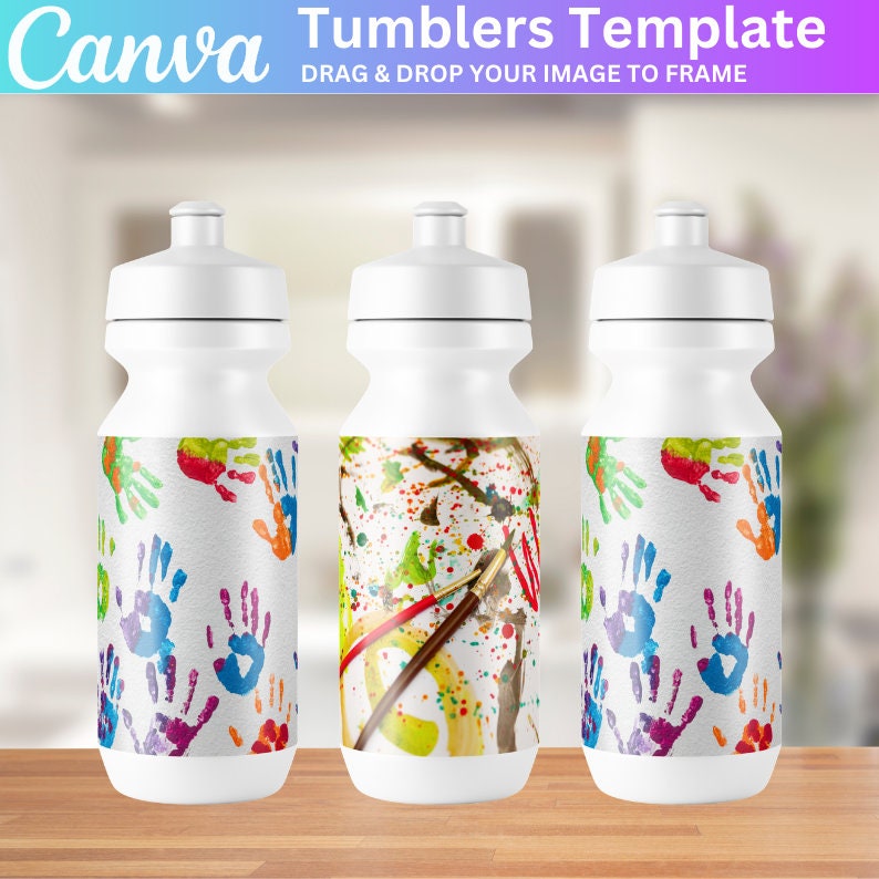 May include: Three white water bottles with different colorful designs. The designs include handprints, paint splatters, and paintbrushes.  Tumblers Template. Drag & Drop Your Image To Frame.