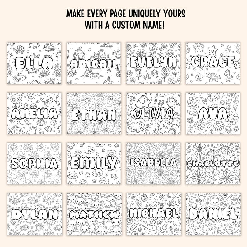 May include: A collection of personalized coloring pages featuring various names like Ella, Abigail, Evelyn, and Grace. Each page has a unique background pattern with playful illustrations. The text "MAKE EVERY PAGE UNIQUELY YOURS WITH A CUSTOM NAME!" is at the top.