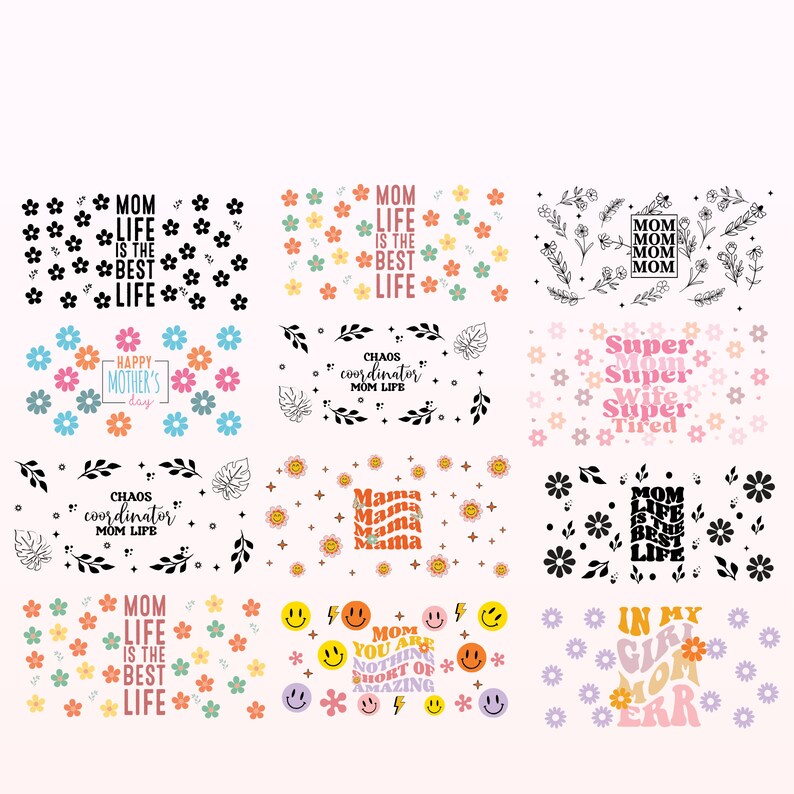 May include: A set of 10 digital printable designs featuring various mom-themed quotes and illustrations. The designs include floral patterns, smiley faces, and text in different fonts and colors. The quotes include "Mom Life is the Best Life", "Happy Mother's Day", "Chaos Coordinator Mom Life", "Super Mom Super Wife Super Tired", and "Mom You Are Nothing Short of Amazing".