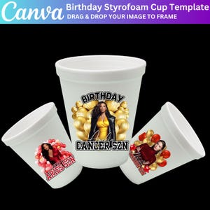May include: White styrofoam cup template with a birthday theme. The cups feature images of a woman with gold balloons and the text "Birthday" and "Cancer SZN". Two additional cups have the text "Aries SZN" and "Taurus SZN". The Canva logo is in the top left.