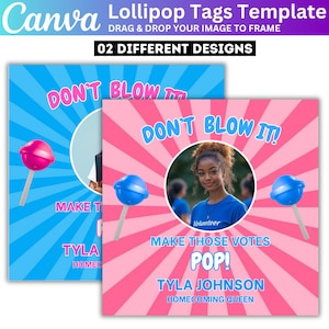 May include: A template for lollipop tags with two different designs. One design features a pink lollipop on a blue background with the text "DON'T BLOW IT!" and "MAKE T". The other design has a blue lollipop on a pink background with the text "DON'T BLOW IT!" and "MAKE THOSE VOTES POP!"