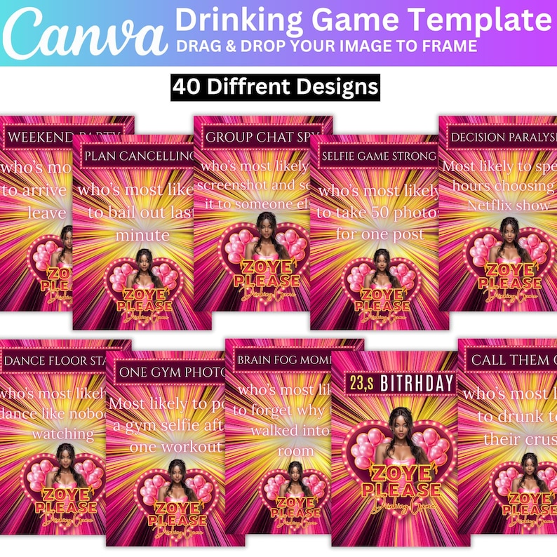 May include: A template for a drinking game with 40 different designs. The design features a pink and yellow background with text that says "Drinking Game Template" and "Drag & Drop Your Image to Frame". Each card has a photo of a woman and text.