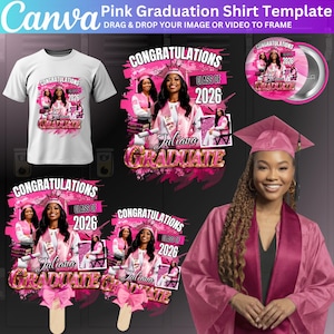 May include: A white t-shirt, a button, and two pink graduation fans with the text "Congratulations Class of 2026" and "Graduate". A woman in a pink graduation gown and cap is also shown. The Canva logo is in the top left corner.