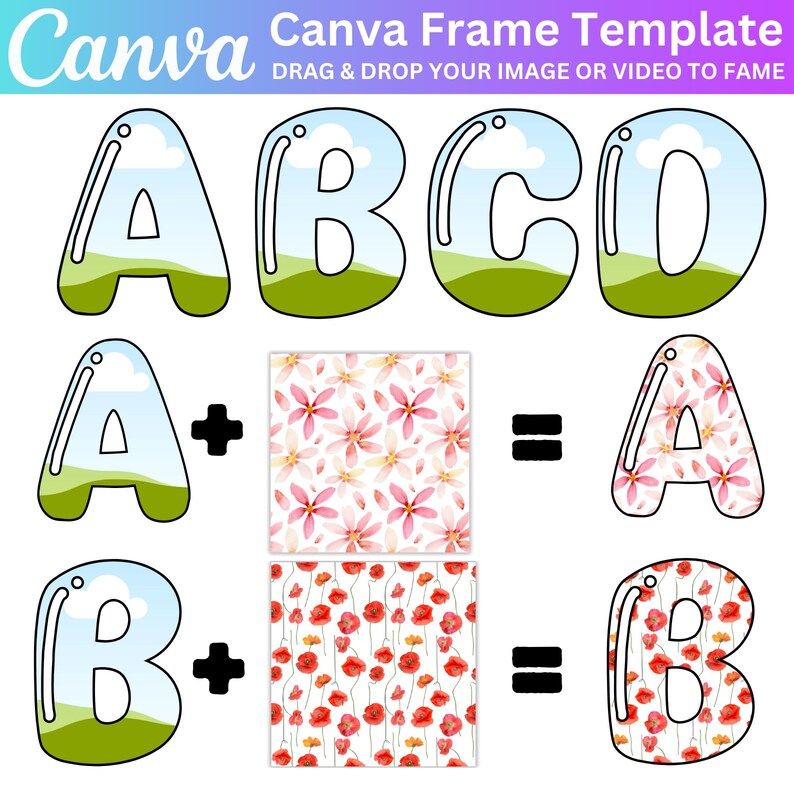 May include: A Canva frame template with the letters A, B, C, and D in a cartoon style. The letters are outlined in black and filled with a blue sky, white clouds, and green grass. The letters are surrounded by a white background. The letters are also shown with a floral pattern overlayed on top of them. The text "Canva Frame Template" and "DRAG & DROP YOUR IMAGE OR VIDEO TO FAME" is at the top of the image.