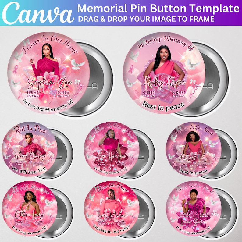 May include: A collection of memorial pin button templates. Each button features a photo of a person, surrounded by pink floral and cloud designs. Text includes names, dates, and phrases like "In Loving Memory Of."
