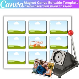 May include: A Canva magnet template with nine photo placeholders, each featuring a sky and landscape scene. The template includes the text "DRAG & DROP YOUR IMAGE TO FRAME". A photo and a magnet-making machine are also visible.