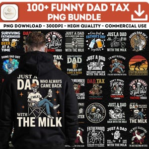 May include: A black hoodie with a graphic of a skeleton dad sitting in a chair with the text "JUST A DAD WHO ALWAYS CAME BACK WITH THE MILK". The image also includes a collection of funny dad-themed PNG graphics.