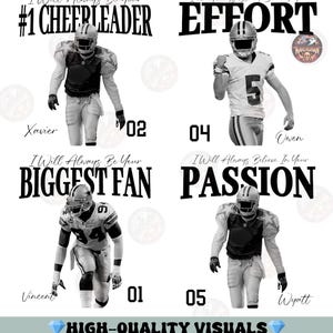 May include: A black and white graphic featuring four football players with text. The text includes "#1 Cheerleader," "Effort," "Biggest Fan," and "Passion." Each player is numbered and has a name below. The bottom text reads "High-Quality Visuals."