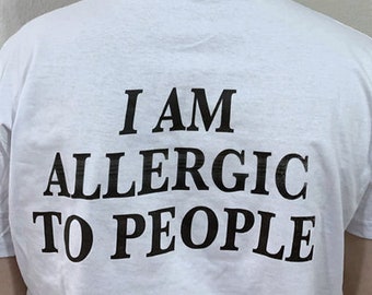 I Am Allergic To People Shirt, Unisex Shirt, Man Shirt, Gift for Valentine , Pinterest Shirts