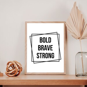 Bold Brave Strong | Printable Wall Art | Inspirational Quotes | Motivational Wall Decor | Downloadable Art | Office Decor | Poster Art
