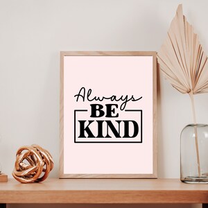 Always Be Kind | Printable Wall Art | Motivational Quotes | Motivational Wall Decor | Downloadable Art | Office Decor | Poster Art