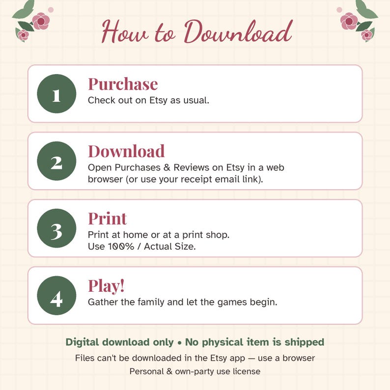 May include: An instructional graphic titled How to Download with four numbered steps in dark green circles. The steps are Purchase, Download, Print, and Play, each with brief text. The background is a light cream grid with small floral accents.
