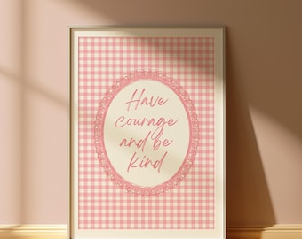 Vintage Quote, Have Courage And Be Kind, Cinderella Printable Wall Art, For Home And Nursery, Country Western Wall Art, Digital Download