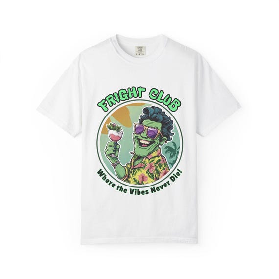 Fright Club, Where the Vibes Never Die Unisex Garment-dyed T-shirt