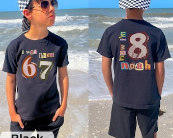 Custom I was 6 Then 7 Now I'm 8 Birthday Shirt, Six Seven Boy Birthday TShirt