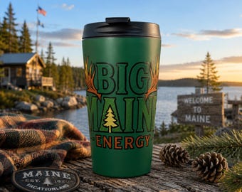 Big Maine Energy Travel Mug | Maine Coffee Tumbler | Moose Antler Mug | Camp Coffee Cup | Maine Gift | Lake Life Tumbler | Outdoor Mug