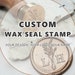 see more listings in the Custom wax seal  stamp section