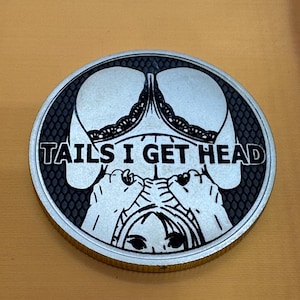 Naughty Brass Challenge Coin – ‘Heads I Get Tail / Tails I Get Head’ – Funny Adult Flip Coin, Golf Ball Marker, Bachelor Party Gift, Bachelo