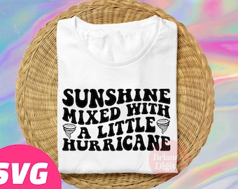 Sunshine Mixed With A Little Hurricane SVG Cut File, Funny Sassy SVG, Humor, PNG