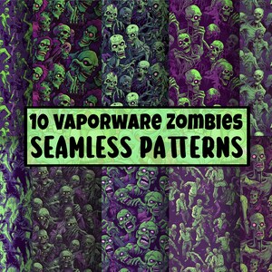 May include: Ten seamless patterns featuring vibrant green and purple vaporwave style zombie illustrations. The text "10 Vaporware Zombies Seamless Patterns" is displayed in a black banner.