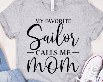 Navy Mom T-Shirt: My Favorite Sailor Calls Me Mom