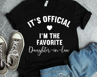 Funny Daughter-in-Law Shirt: It's Official, Favorite Gift Tee